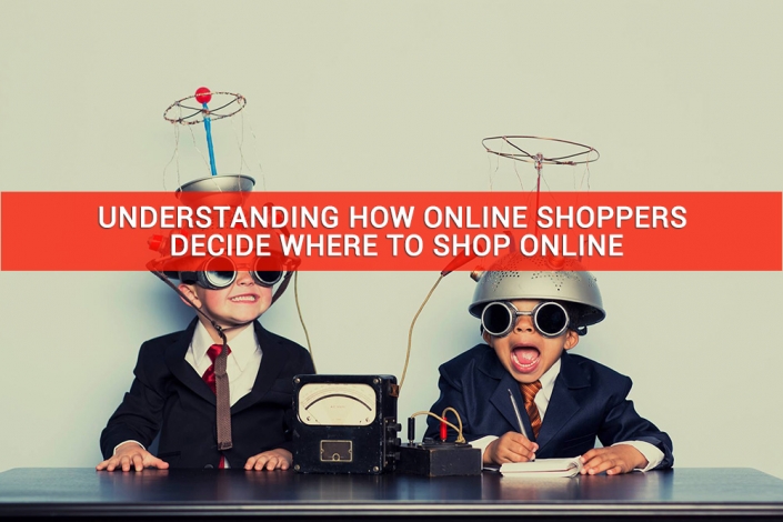 Understanding How Online Shoppers Decide Where To Shop Online